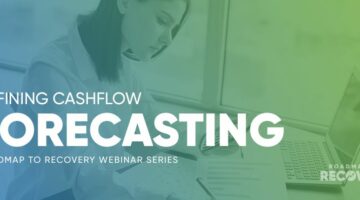 Roadmap to Recovery: Refining Cashflow Forecasting