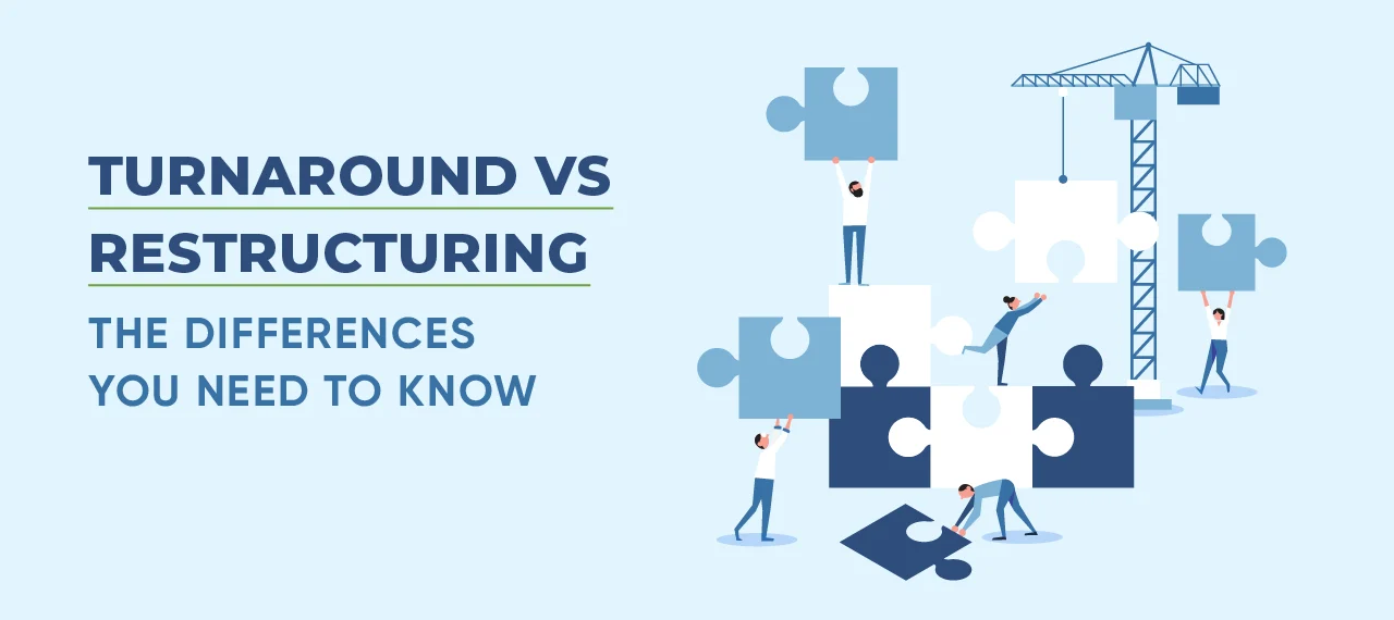 Business Turnaround Vs. Restructuring