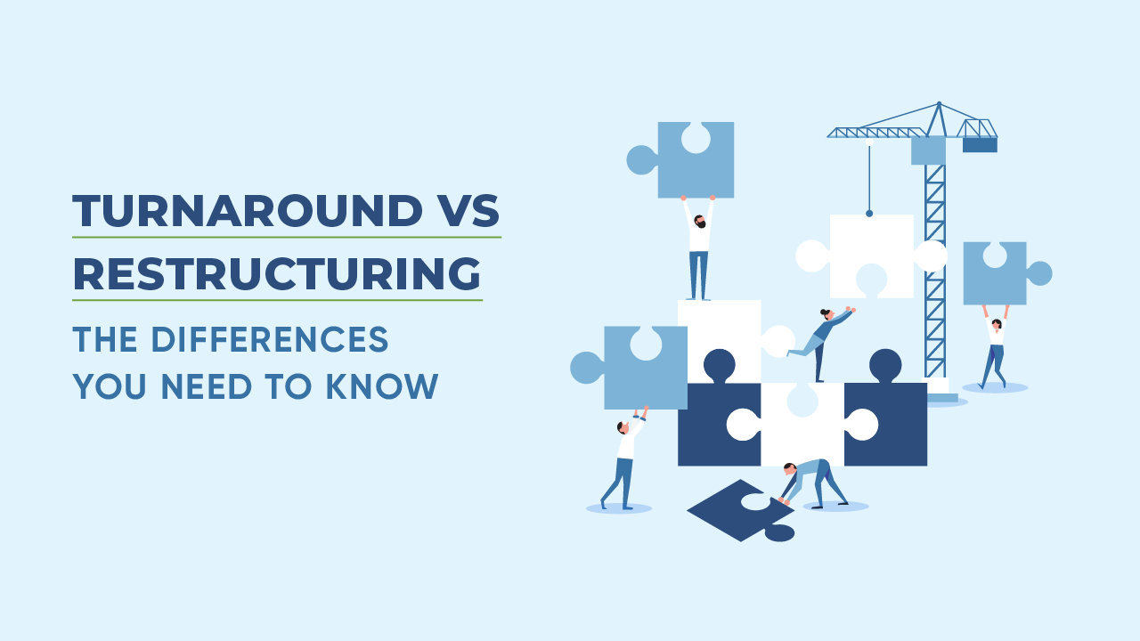 Business Turnaround Vs. Restructuring