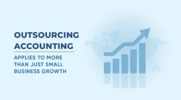Outsourcing Accounting Applies to More Than Just Small Business Growth