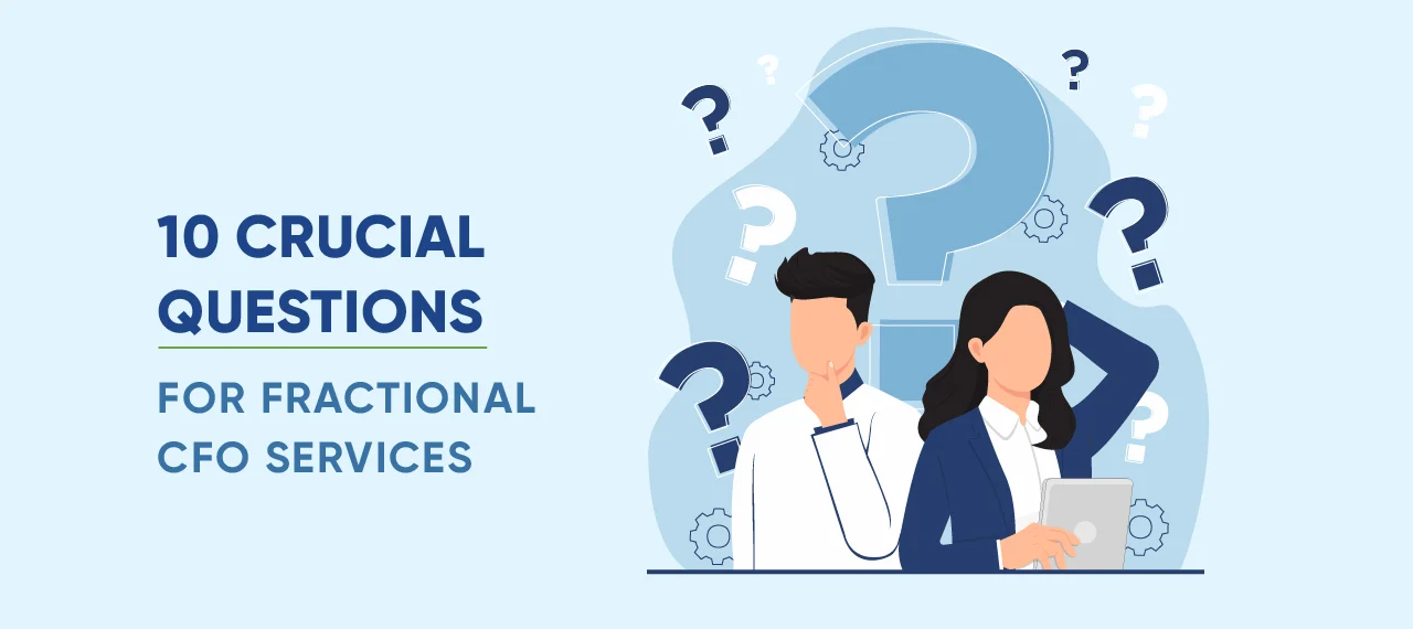 10 Crucial Questions for Fractional CFO Services