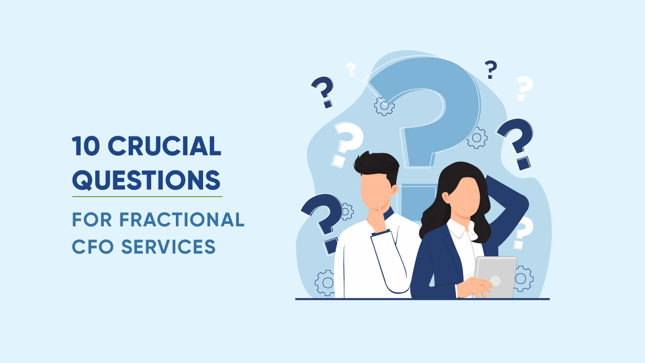 10 Crucial Questions for Fractional CFO Services