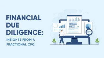 Financial Due Diligence: Insights from a Fractional CFO