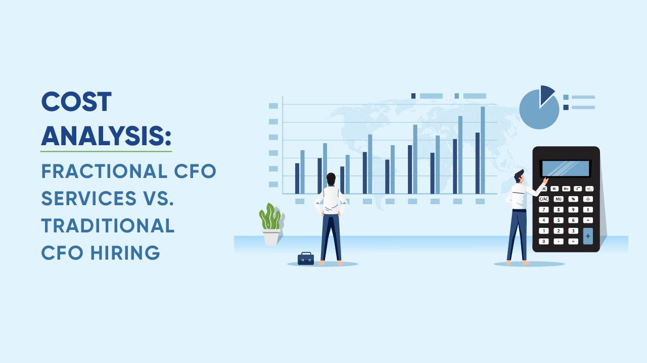 Fractional CFO Services vs Traditional CFO Hiring