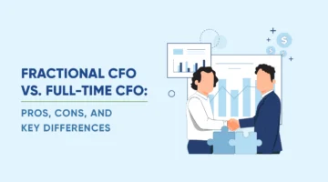 Fractional CFO vs Full-Time CFO: Pros, Cons, and Key Differences