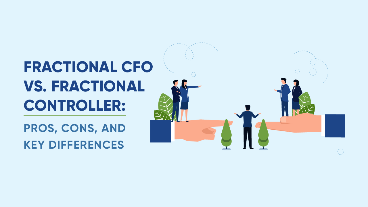 Fractional CFO vs Fractional Controller Pros, Cons, and Key Differences