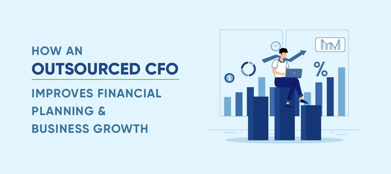 How an Outsourced CFO Improves Financial Planning & Business Growth