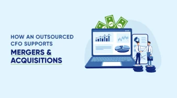 How an Outsourced CFO Supports Mergers And Acquisitions