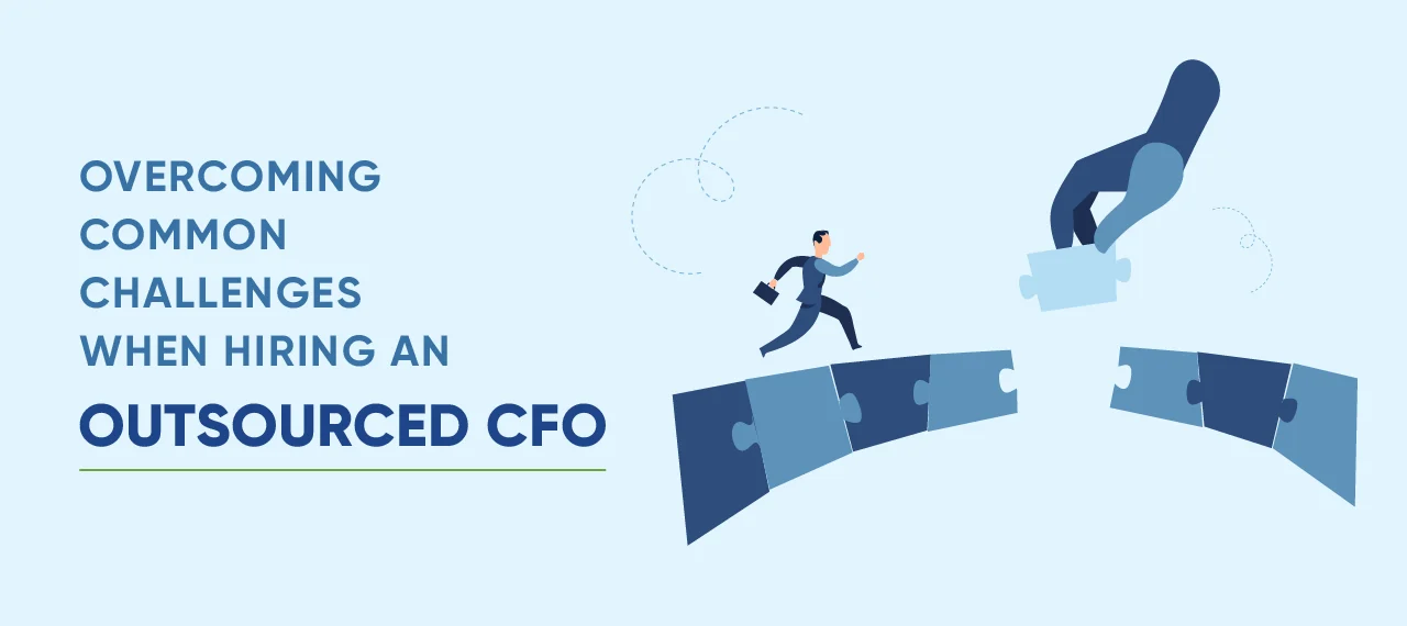 Overcoming Common Challenges When Hiring an Outsourced CFO