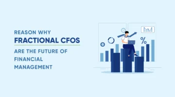 7 Reasons Why Fractional CFOs Are the Future of Financial Management