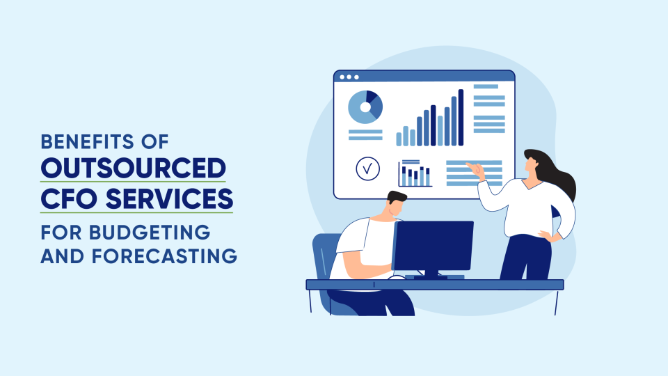 Benefits of Outsourced CFO Services for Budgeting and Forecasting
