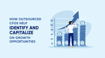How Outsourced CFOs Help Identify and Capitalize on Growth Opportunities