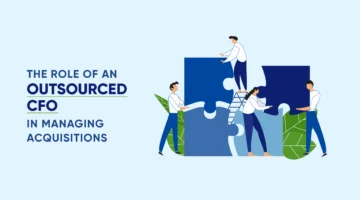 The Role of an Outsourced CFO in Managing Acquisitions