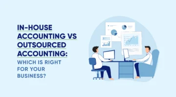 In-House Accounting vs Outsourced Accounting Services: Which Is Right for Your Business?